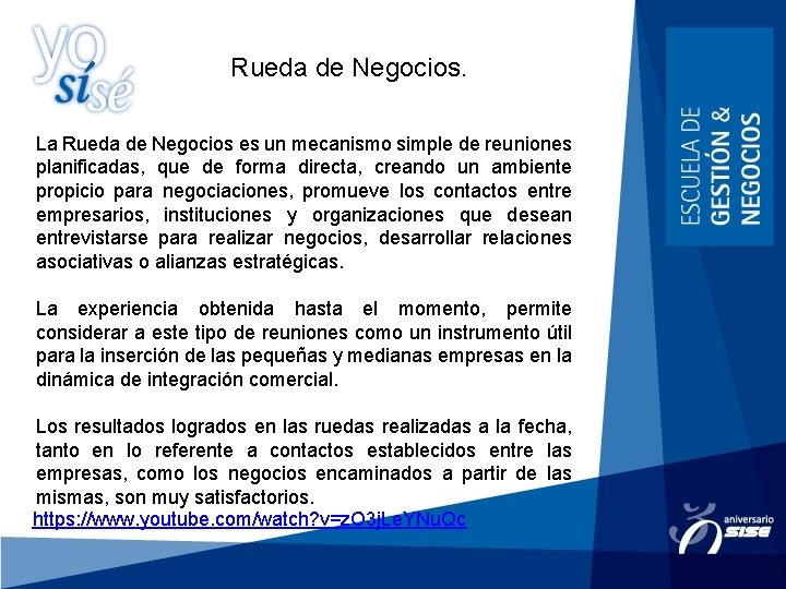 Rueda de Negocios. La Rueda de Negocios es un mecanismo simple de reuniones planificadas,