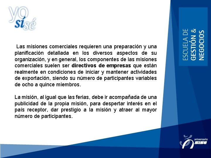 Las misiones comerciales requieren una preparación y una planificación detallada en los diversos aspectos