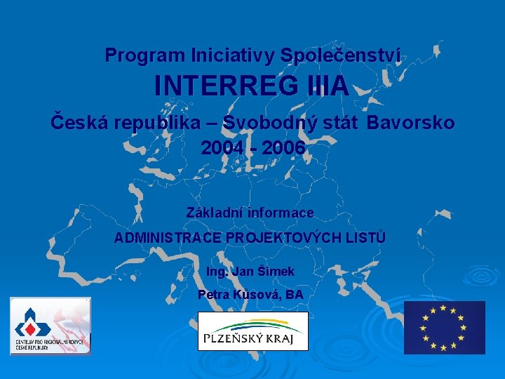 Program Iniciativy Společenství INTERREG IIIA Česká republika – Svobodný stát Bavorsko 2004 - 2006