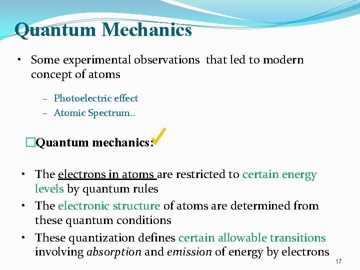 Quantum Mechanics • Some experimental observations that led to modern concept of atoms –