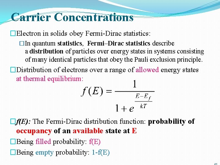 Carrier Concentrations �Electron in solids obey Fermi-Dirac statistics: �In quantum statistics, Fermi–Dirac statistics describe