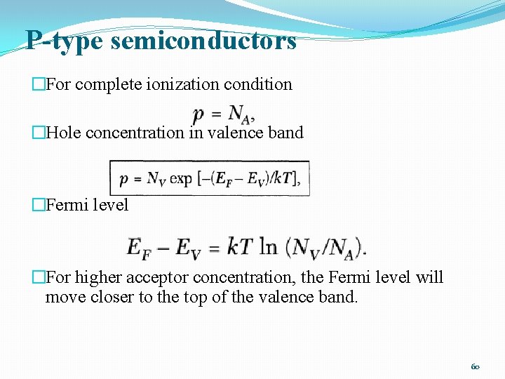 P-type semiconductors �For complete ionization condition �Hole concentration in valence band �Fermi level �For