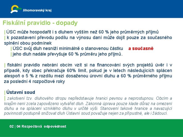 Fiskální pravidlo - dopady | ÚSC může hospodařit i s dluhem vyšším než 60