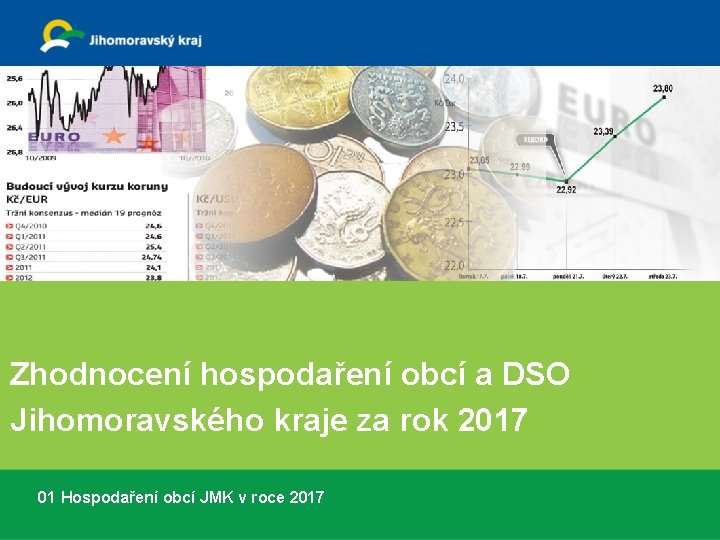 Zhodnocení hospodaření obcí a DSO Jihomoravského kraje za rok 2017 01 Hospodaření obcí JMK