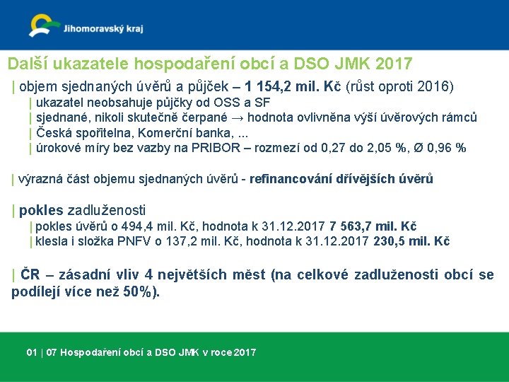 Další ukazatele hospodaření obcí a DSO JMK 2017 | objem sjednaných úvěrů a půjček