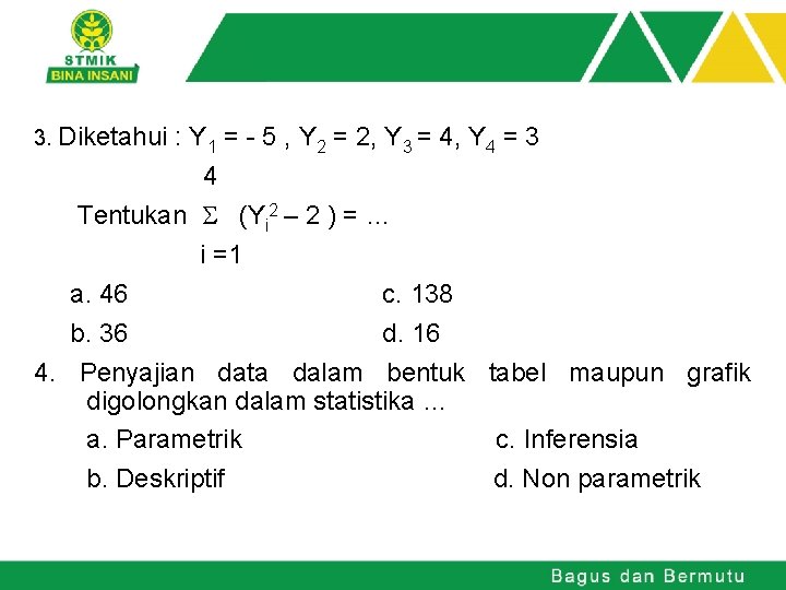 3. Diketahui : Y 1 = - 5 , Y 2 = 2, Y