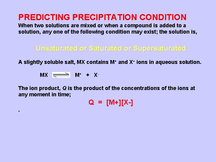 PREDICTING PRECIPITATION CONDITION When two solutions are mixed or when a compound is added