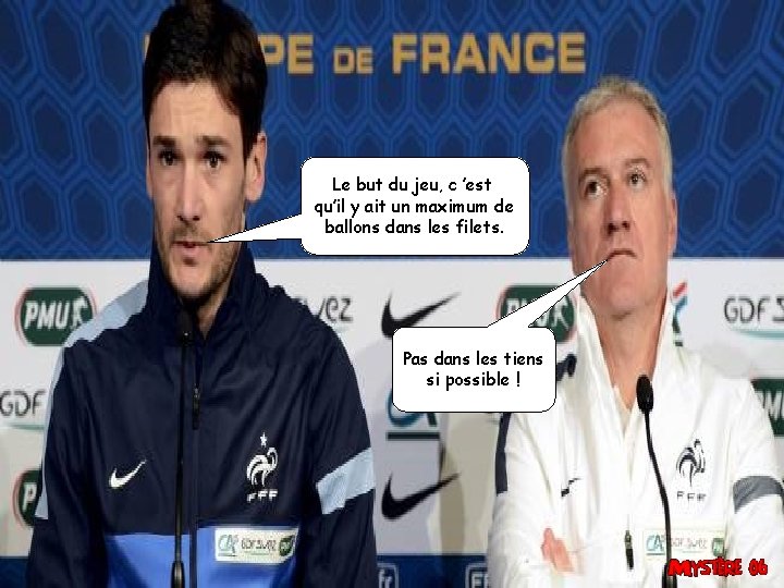 Le but du jeu, c ’est qu’il y ait un maximum de ballons dans