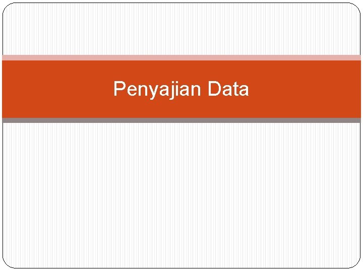 Penyajian Data 