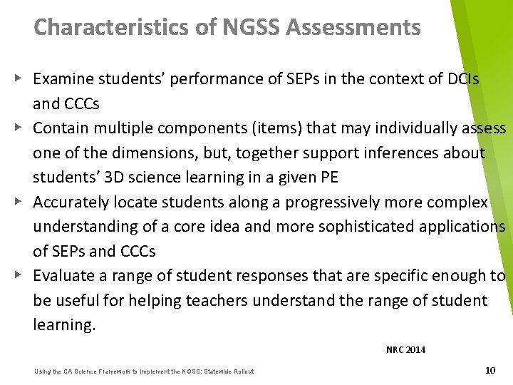 Characteristics of NGSS Assessments ▸ Examine students’ performance of SEPs in the context of