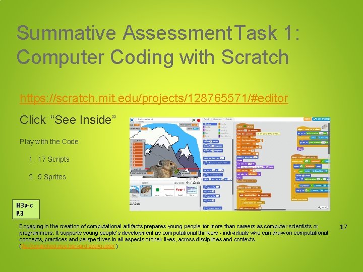 Summative Assessment. Task 1: Computer Coding with Scratch https: //scratch. mit. edu/projects/128765571/#editor Click “See