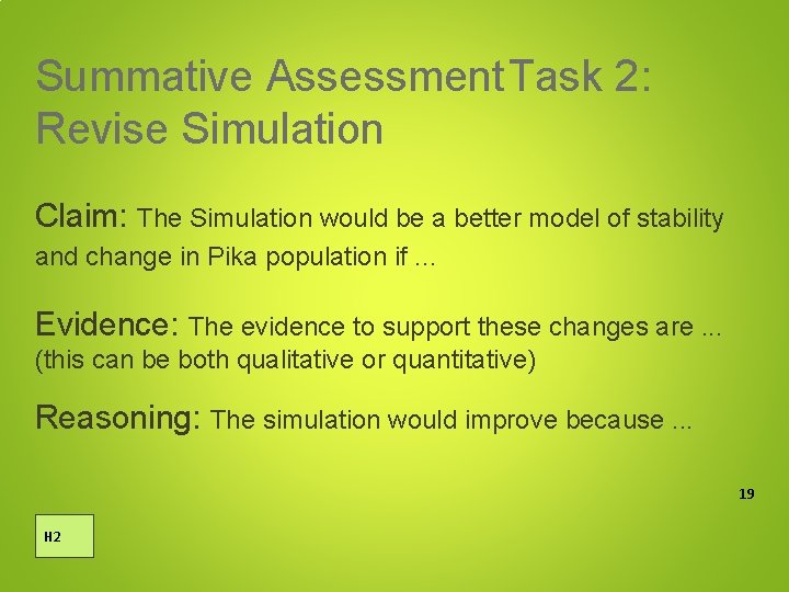 Summative Assessment. Task 2: Revise Simulation Claim: The Simulation would be a better model