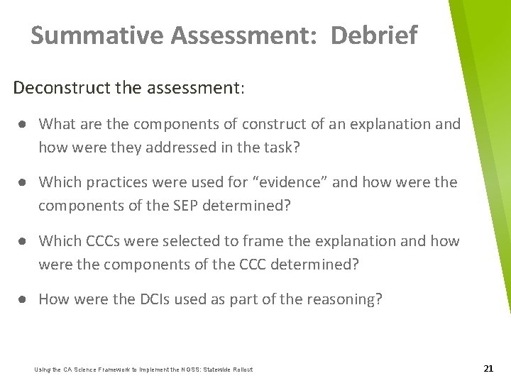Summative Assessment: Debrief Deconstruct the assessment: ● What are the components of construct of