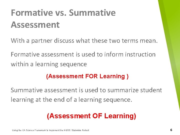 Formative vs. Summative Assessment With a partner discuss what these two terms mean. Formative