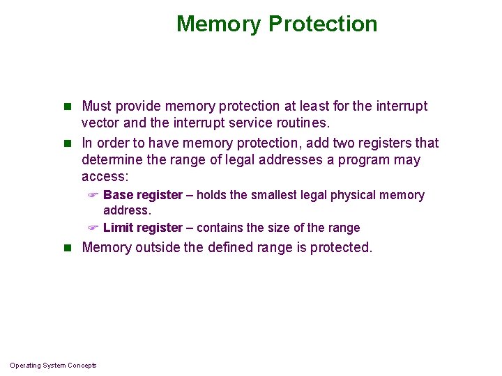Memory Protection n Must provide memory protection at least for the interrupt vector and Memory Protection n Must provide memory protection at least for the interrupt vector and