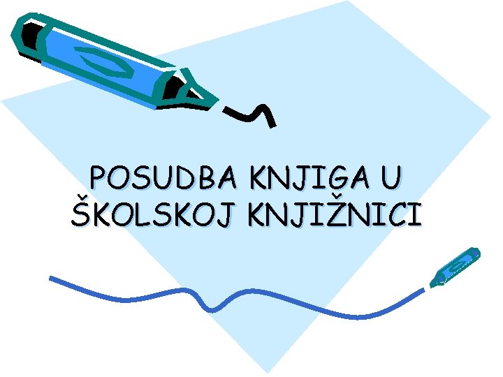 POSUDBA KNJIGA U ŠKOLSKOJ KNJIŽNICI 