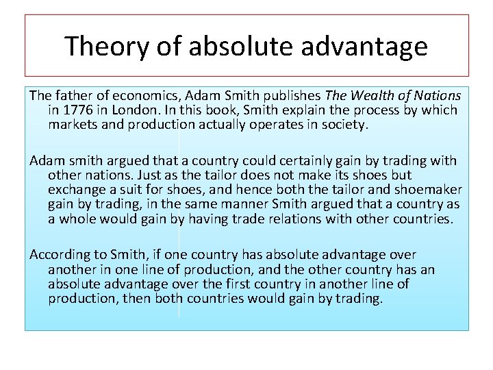Theory of absolute advantage The father of economics, Adam Smith publishes The Wealth of