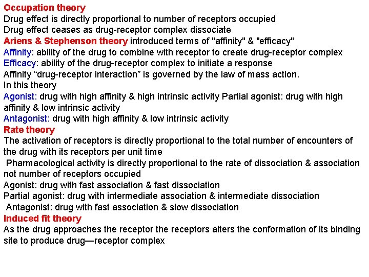 Occupation theory Drug effect is directly proportional to number of receptors occupied Drug effect
