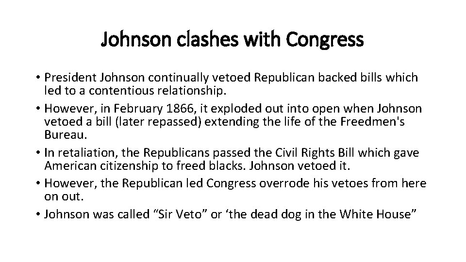 Johnson clashes with Congress • President Johnson continually vetoed Republican backed bills which led