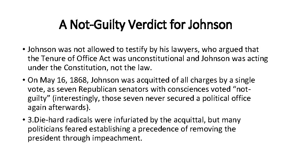 A Not-Guilty Verdict for Johnson • Johnson was not allowed to testify by his