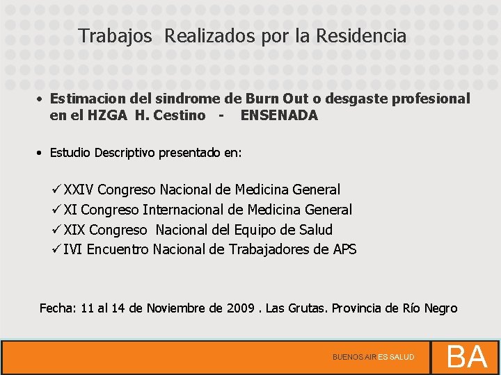 Trabajos Realizados por la Residencia • Estimacion del sindrome de Burn Out o desgaste