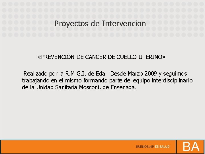 Proyectos de Intervencion «PREVENCIÓN DE CANCER DE CUELLO UTERINO» Realizado por la R. M.