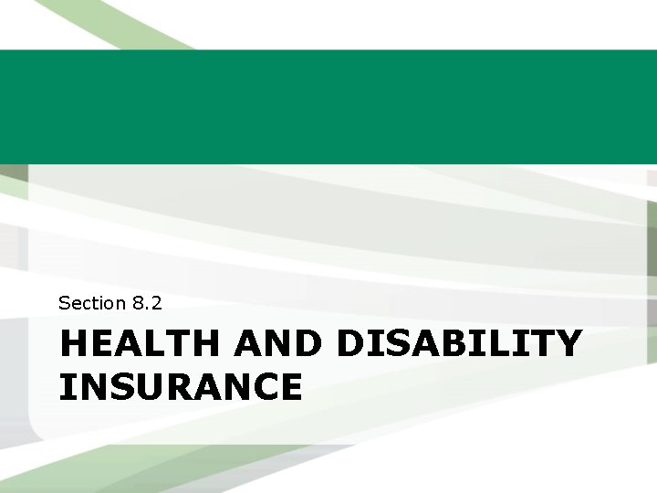 Section 8. 2 HEALTH AND DISABILITY INSURANCE Section 8. 2 HEALTH AND DISABILITY INSURANCE