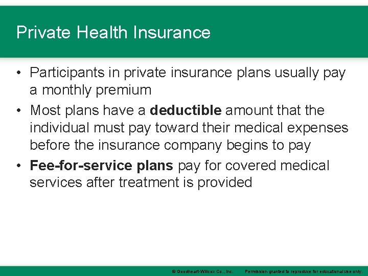 Private Health Insurance • Participants in private insurance plans usually pay a monthly premium Private Health Insurance • Participants in private insurance plans usually pay a monthly premium