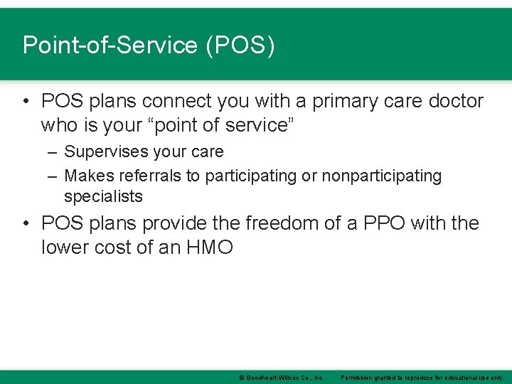 Point-of-Service (POS) • POS plans connect you with a primary care doctor who is Point-of-Service (POS) • POS plans connect you with a primary care doctor who is