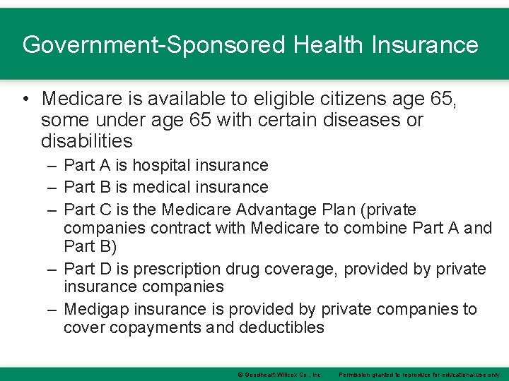 Government-Sponsored Health Insurance • Medicare is available to eligible citizens age 65, some under Government-Sponsored Health Insurance • Medicare is available to eligible citizens age 65, some under