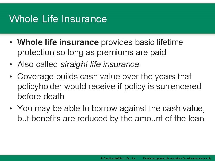 Whole Life Insurance • Whole life insurance provides basic lifetime protection so long as Whole Life Insurance • Whole life insurance provides basic lifetime protection so long as