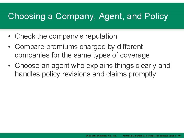 Choosing a Company, Agent, and Policy • Check the company’s reputation • Compare premiums Choosing a Company, Agent, and Policy • Check the company’s reputation • Compare premiums