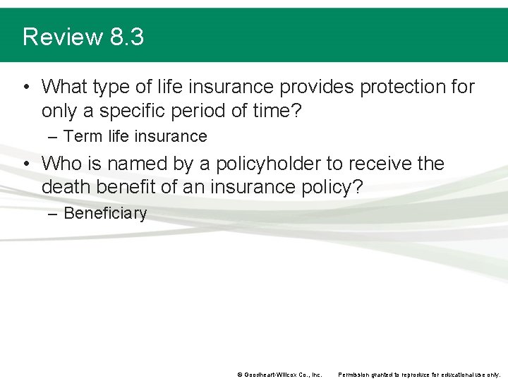 Review 8. 3 • What type of life insurance provides protection for only a Review 8. 3 • What type of life insurance provides protection for only a