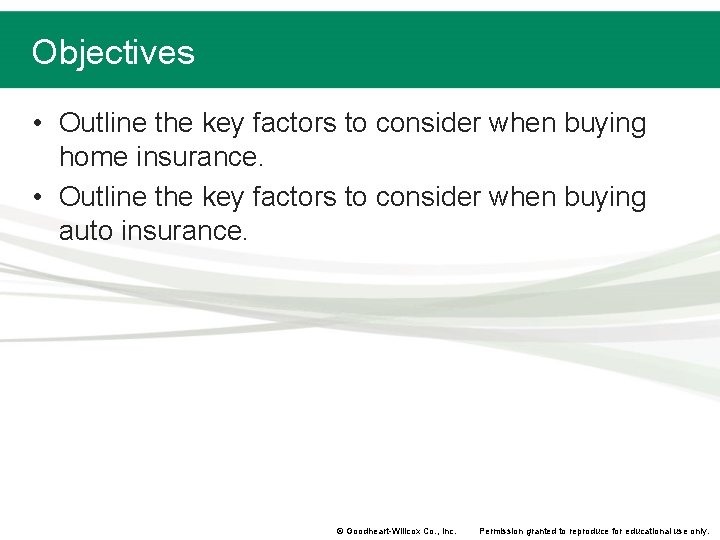 Objectives • Outline the key factors to consider when buying home insurance. • Outline Objectives • Outline the key factors to consider when buying home insurance. • Outline