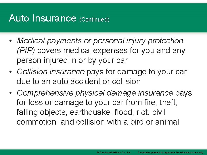 Auto Insurance (Continued) • Medical payments or personal injury protection (PIP) covers medical expenses Auto Insurance (Continued) • Medical payments or personal injury protection (PIP) covers medical expenses