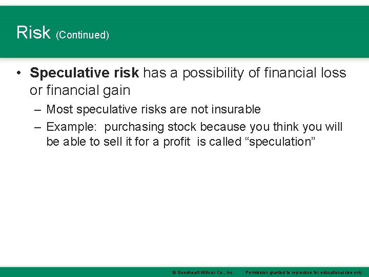 Risk (Continued) • Speculative risk has a possibility of financial loss or financial gain Risk (Continued) • Speculative risk has a possibility of financial loss or financial gain
