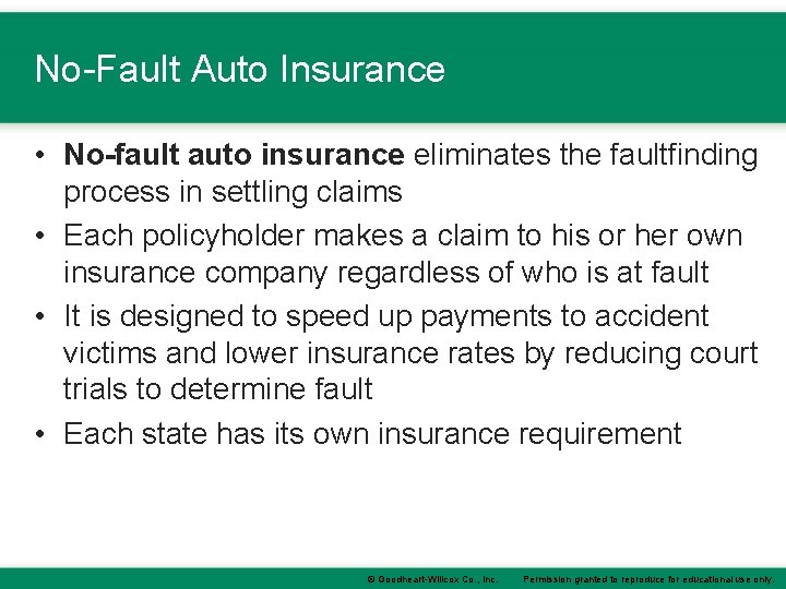 No-Fault Auto Insurance • No-fault auto insurance eliminates the faultfinding process in settling claims No-Fault Auto Insurance • No-fault auto insurance eliminates the faultfinding process in settling claims