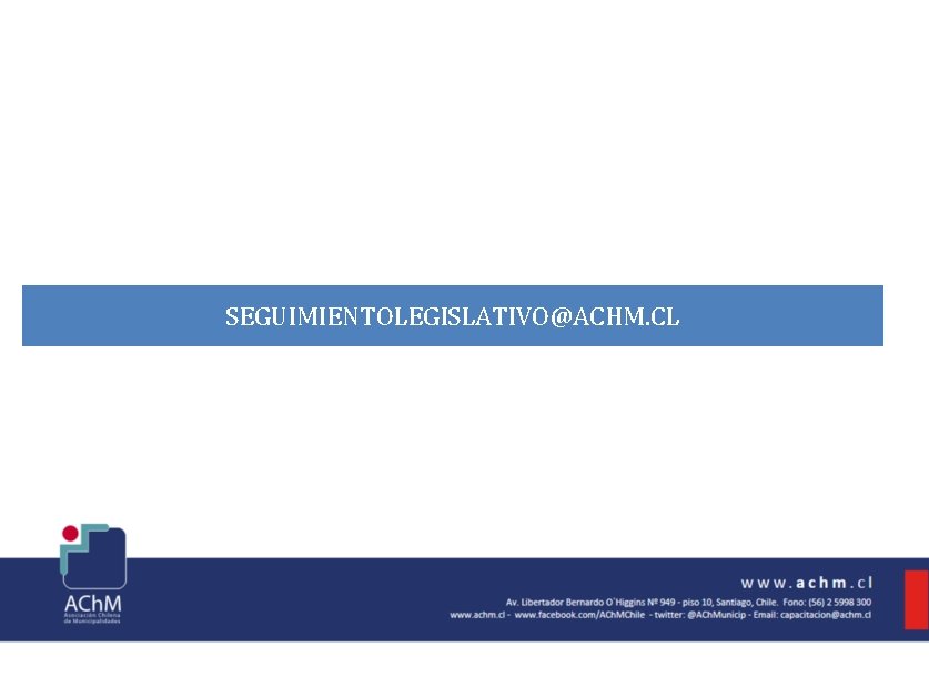 SEGUIMIENTOLEGISLATIVO@ACHM. CL 