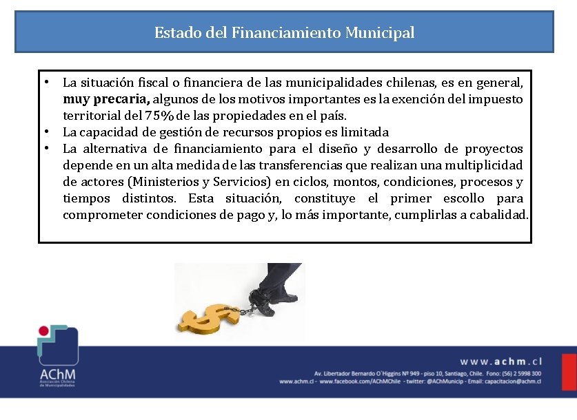 Estado del Financiamiento Municipal • La situación fiscal o financiera de las municipalidades chilenas,