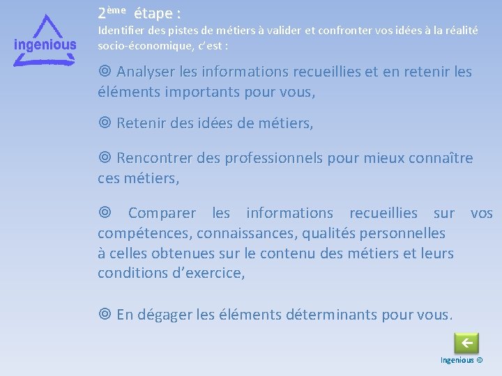 2ème étape : Identifier des pistes de métiers à valider et confronter vos idées