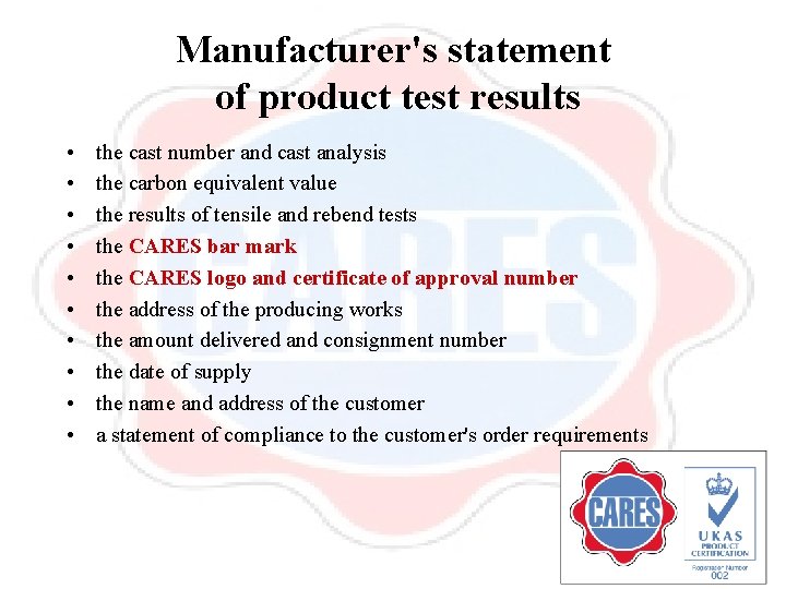 Manufacturer's statement of product test results • • • the cast number and cast