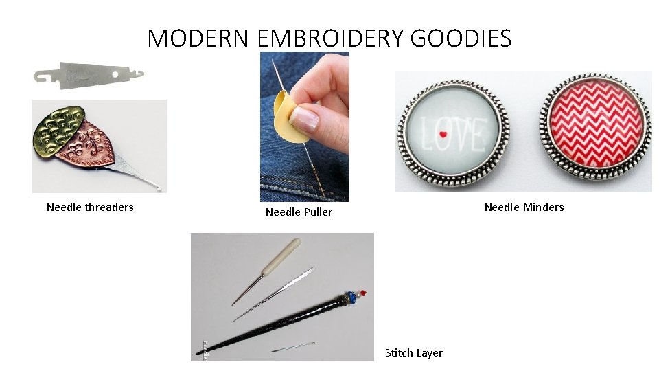 MODERN EMBROIDERY GOODIES Needle threaders Needle Minders Needle Puller Stitch Layer 