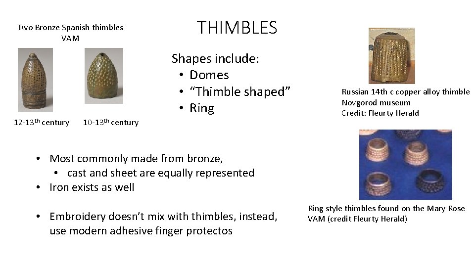Two Bronze Spanish thimbles VAM THIMBLES Shapes include: • Domes • “Thimble shaped” •
