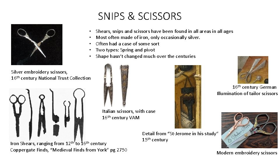 SNIPS & SCISSORS • • • Shears, snips and scissors have been found in