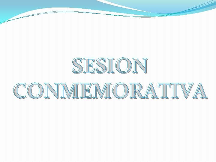 SESION CONMEMORATIVA 