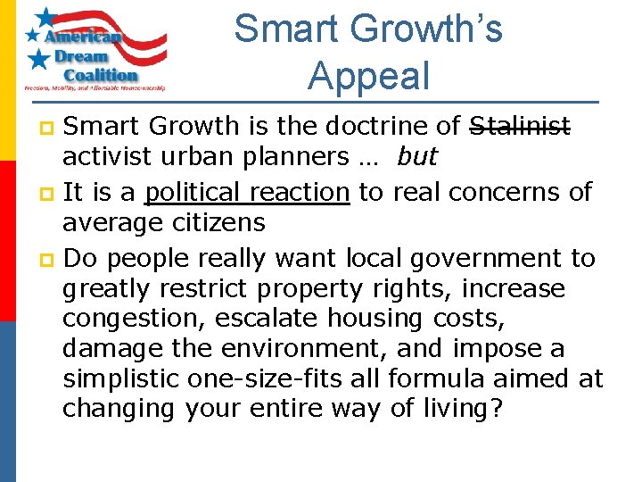 Smart Growth’s Appeal Smart Growth is the doctrine of Stalinist activist urban planners …