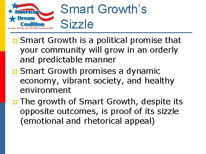 Smart Growth’s Sizzle Smart Growth is a political promise that your community will grow