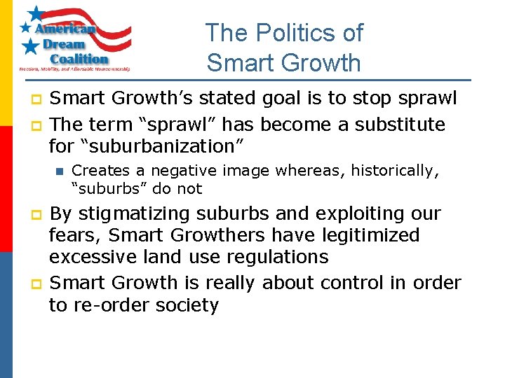 The Politics of Smart Growth p p Smart Growth’s stated goal is to stop