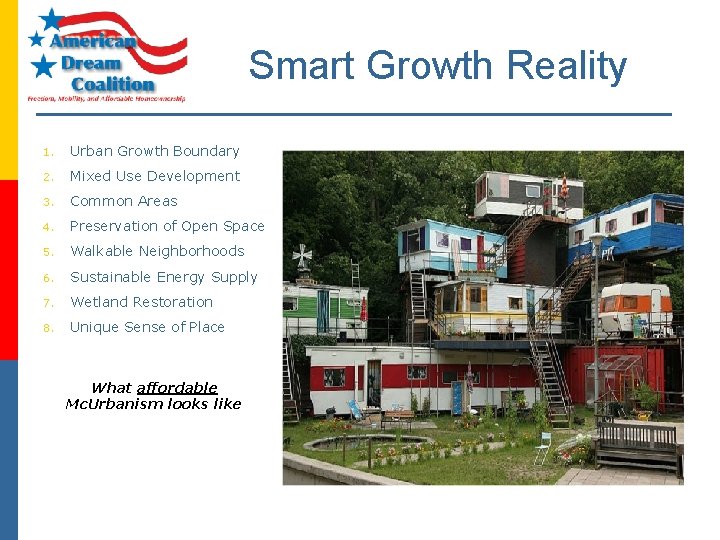 Smart Growth Reality 1. Urban Growth Boundary 2. Mixed Use Development 3. Common Areas