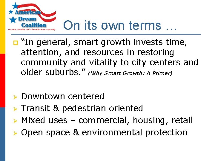 On its own terms … p “In general, smart growth invests time, attention, and